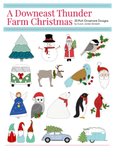 A Downeast Thunder Farm Christmas: 20 Felt Ornament Designs